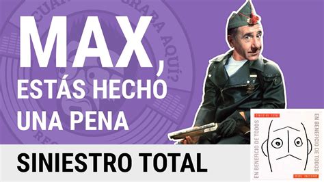 Csga Sessions Siniestro Total Max Est S Hecho Una Pena