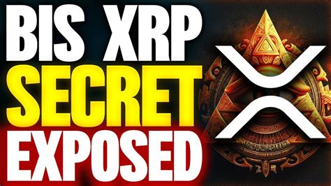 RIPPLE XRP THE BIS EXPOSED THEIR BIG XRP SECRET MUST SEE YouTube