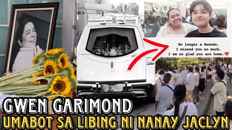 UPDATE GWEN GARIMOND GUCK UMABOT SA LIBING NI NANAY JACLYN JOSE NASA