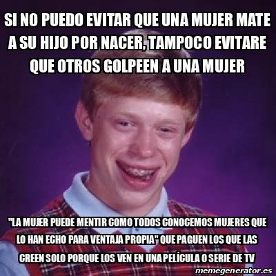 Meme Bad Luck Brian Si No Puedo Evitar Que Una Mujer Mate A Su Hijo