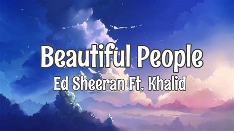 Beautiful People Ed Sheeran Ft Khalid Lyrics Youtube