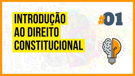 Introdução ao Direito Constitucional Conceitos Iniciais CF88 01