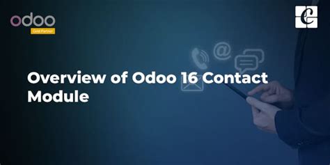 Overview of Odoo 16 Contact Module