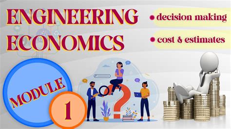 Economic Decision Making Engineering Costs Estimation Module 1