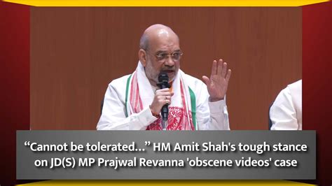 “cannot Be Tolerated” Hm Amit Shahs Tough Stance On Jds Mp Prajwal