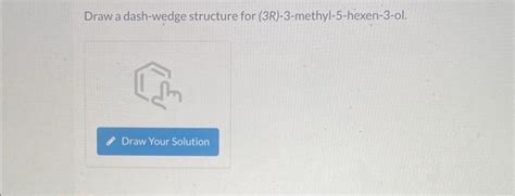 Solved Draw A Dash Wedge Structure For Chegg