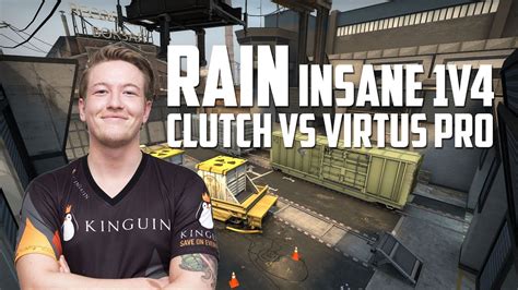 Csgo Rain Insane V Clutch Vs Virtus Pro Youtube