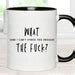 What And I Can T Stress This Enough The Fuck Funny Sarcastic Mug Snarky Gifts Swear Mug Etsy