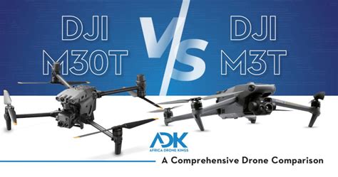 Dji M30t Vs M3t A Comprehensive Drone Comparison Africa Drone Kings Dji Drone