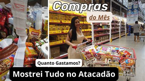 COMPRAS DO MES DE MARÇO MOSTREI TUDO NO ATACADÃO E EM CASA O VALOR