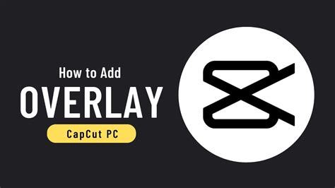 How To Add Overlay In Capcut Pc Youtube