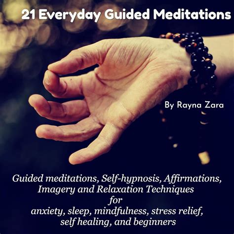 21 Everyday Guided Meditations Guided Meditations Self Hypnosis Affirmations Imagery And