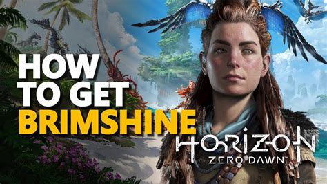 How To Get Brimshine Horizon Forbidden West Youtube