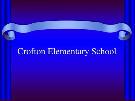 PPT - Crofton Elementary School PowerPoint Presentation, free download ...