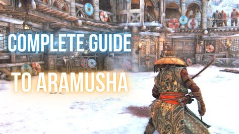 Complete Guide To Aramusha For Honor Youtube