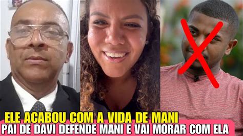 Urgente Pai De Davi Exp E Toda Verdade Sobre Briga De Davi E Mani Em