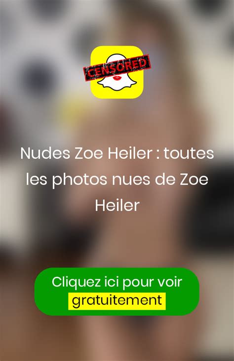 Nudes Zoe Heiler Toutes Les Photos Nues De Zoe Heiler