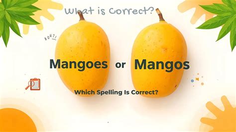 Mangoes vs Mangos — What’s the Difference?