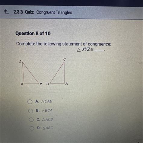 Complete The Following Statement Of Congruence Xyz A Cab B Bca C Acb D Abc