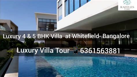 Most Luxurious Villas At Whitefield Bangalore Raffles Park Villa