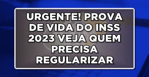 Atenção URGENTE PROVA DE VIDA DO INSS 2023 VEJA QUEM PRECISA