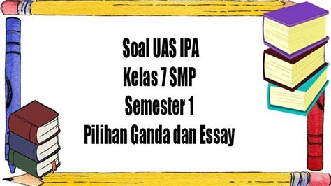 Soal Uas Semester 1 Ipa Kelas 7 Kurikulum Merdeka Lengkap Kunci Jawaban