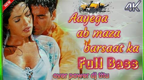 Aayega Maza Ab Barsaat Ka Dj Remix Hindi Dj Remix Song Old Is