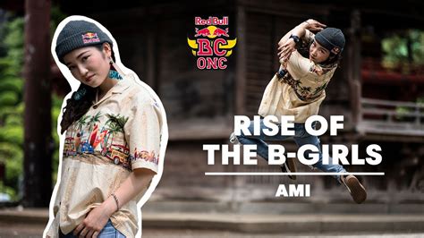 B Girl Ami Opens Up On What It Takes To Make It To The Top Rise Of