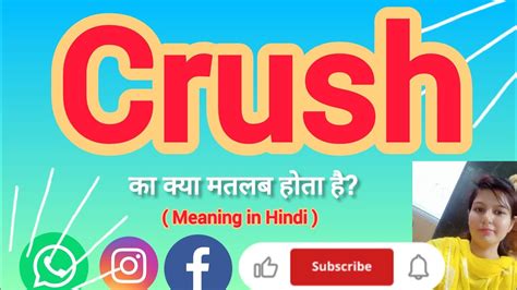 Crush Meaning In Hindi Crush Ko Hindi M Kya Khte H Crush Ka Matlb Hindi