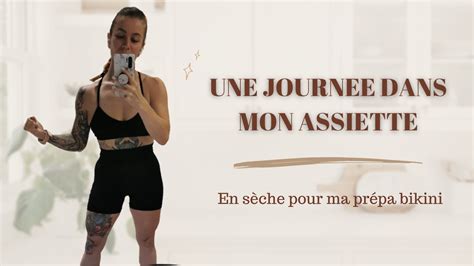 UNE JOURNEE DANS MON ASSIETTE EN SECHE POUR MA PREPA BIKINI YouTube