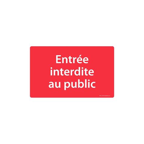 Panneau Entrée Interdite au Public Direct Signalétique