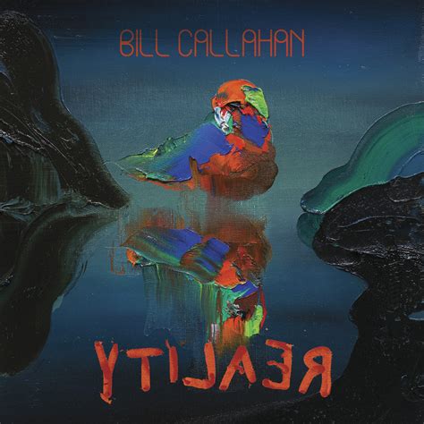 YTI⅃AƎЯ | Bill Callahan