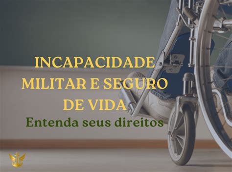 Seguros De Vida Para Militares Entenda Seus Direitos Em Caso De