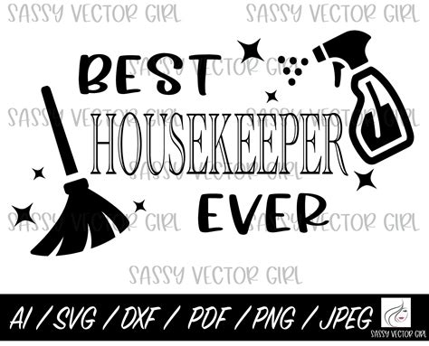 Best Housekeeper Ever Svg Housekeeper Svg House Keeper Png Cleaning