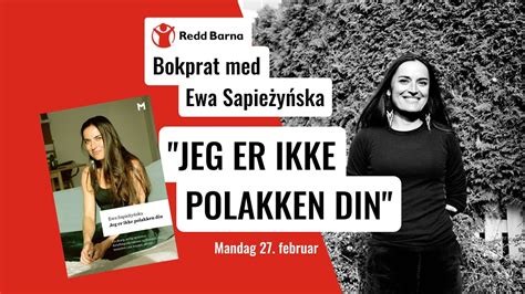 Bokprat Med Ewa Sapiezynska Jeg Er Ikke Polakken Din 27 Februar