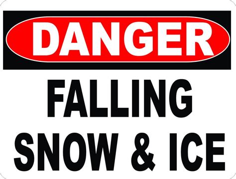 Danger Falling Snow And Ice Sign Snow And Ice Dangerous Signs