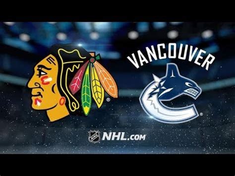 Chicago Blackhawks Vs Vancouver Canucks Youtube