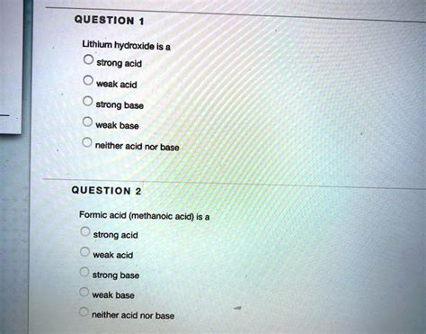 Solved Question Lithium Hydroxide Is A Strong Acid Weak Acid Weak Base