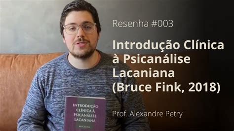 Resenha 03 Introdução clínica à psicanálise lacaniana Fink 2018