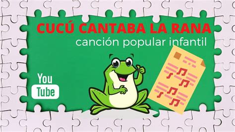 Cu Cú Cantaba La Rana · Canción Infantil Youtube