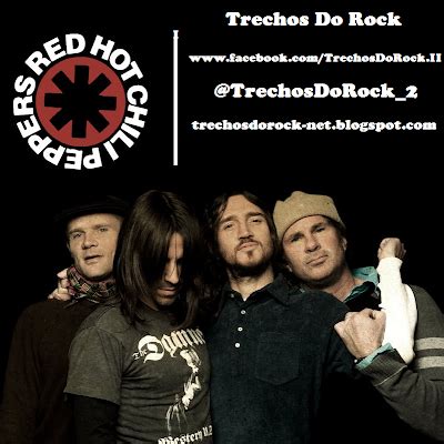 Trechos Do Rock Frases Da Banda Red Hot Chili Peppers 01