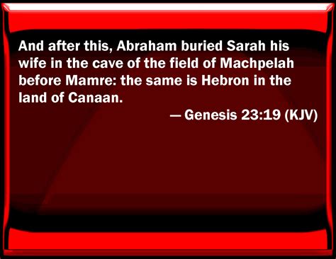 Genesis And After This Abraham Buried Sarah His Wife In The Cave