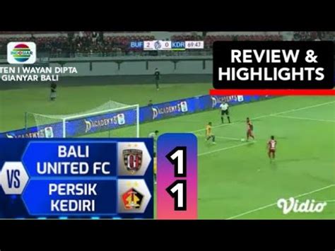 BALI UNITED 1 1 PERSIK KEDIRI Live Hari Ini Hasil Akhir Bali United