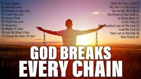 God Breaks Every Chain🙏best Praise And Worship Greatest Hits 🙏beautiful