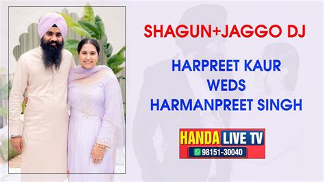 Live Ll Shagun Jaggo Dj Ceremony Ll Harpreet Kaur Harmanpreet Singh