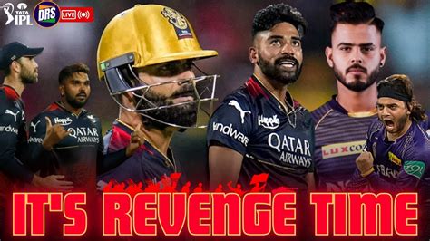 Its Revenge Time Rcb Vs Kkr Preview Tata Ipl 2023 Drs Live🔴