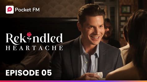 Rekindled Heartache Ep 5 Full Series Pocket FM YouTube