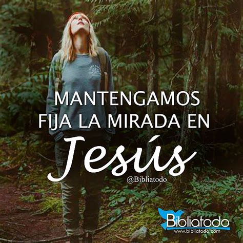 Mantengamos fija la mirada en Jesús IMAGENES CRISTIANAS