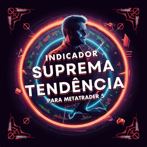 Indicador SUPREMA TENDÊNCIA Para Metatrader 5 Tutor Metatrader