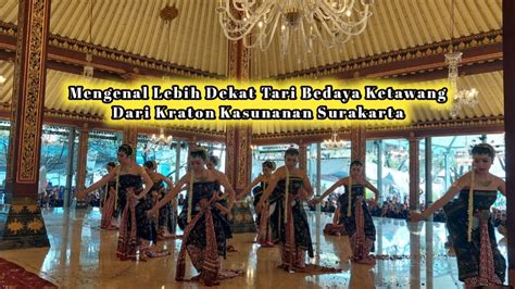 Mengenal Lebih Dekat Tari Bedaya Ketawang Dari Kraton Kasunanan